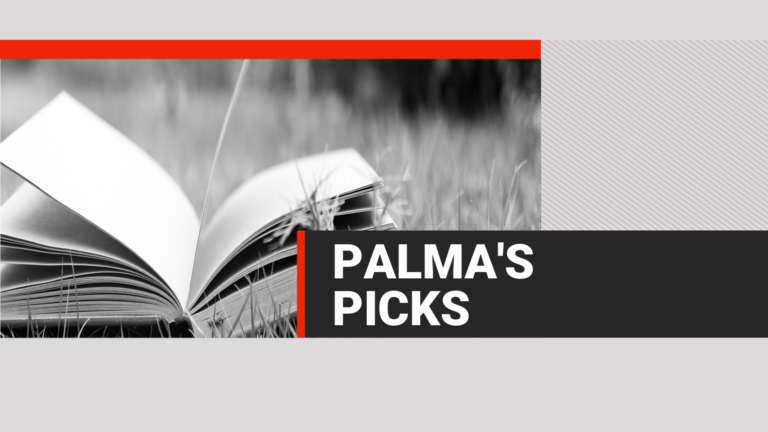 Palma’s Picks