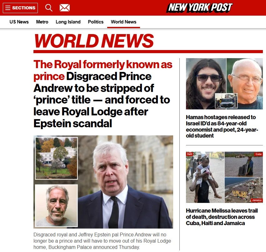 The New York Post dubbed Andrew as “disgraced” and highlighted the palace’s reference to the victims and survivors of abuse in their statement.